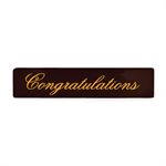 CONGRATULATIONS PLAQUETTE, DARK CHOC, 0.6x2.8"", 140 PC