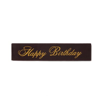 HAPPY BIRTHDAY PLAQUETTE, DARK CHOC, 0.6x2.8